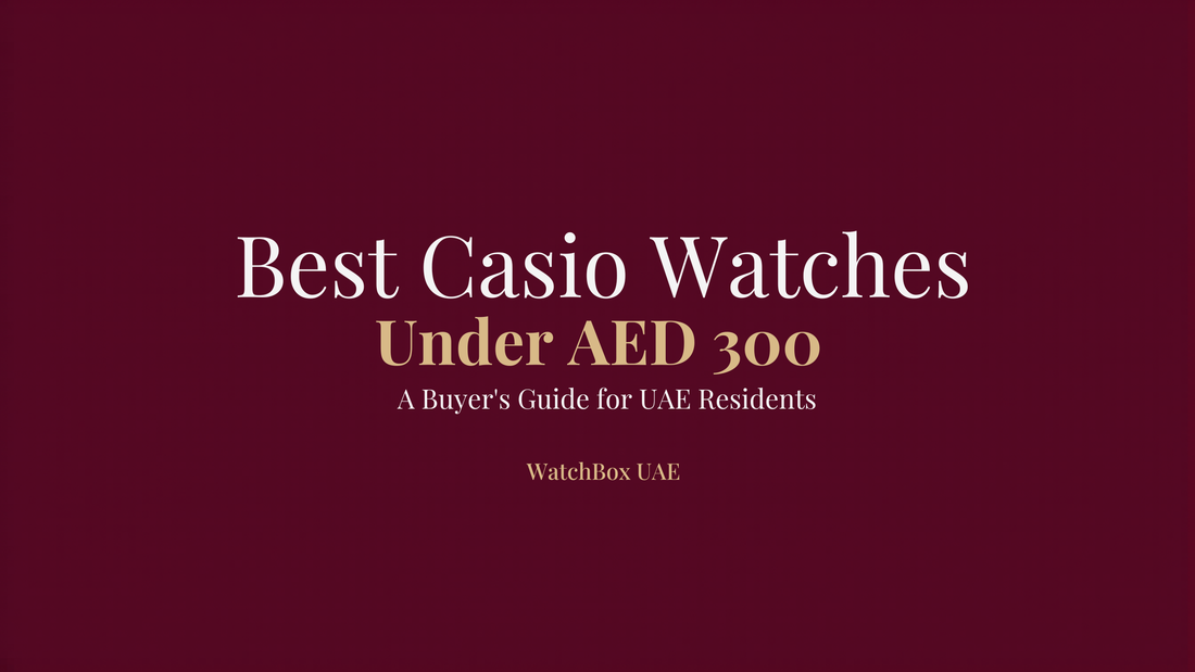 Best Casio Watches Under 300 AED - UAE Buyer's Guide