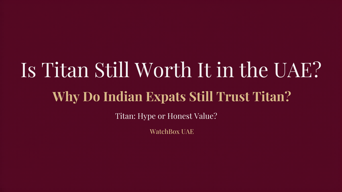 Titan Watches in UAE - Style, Quality and Price Guide