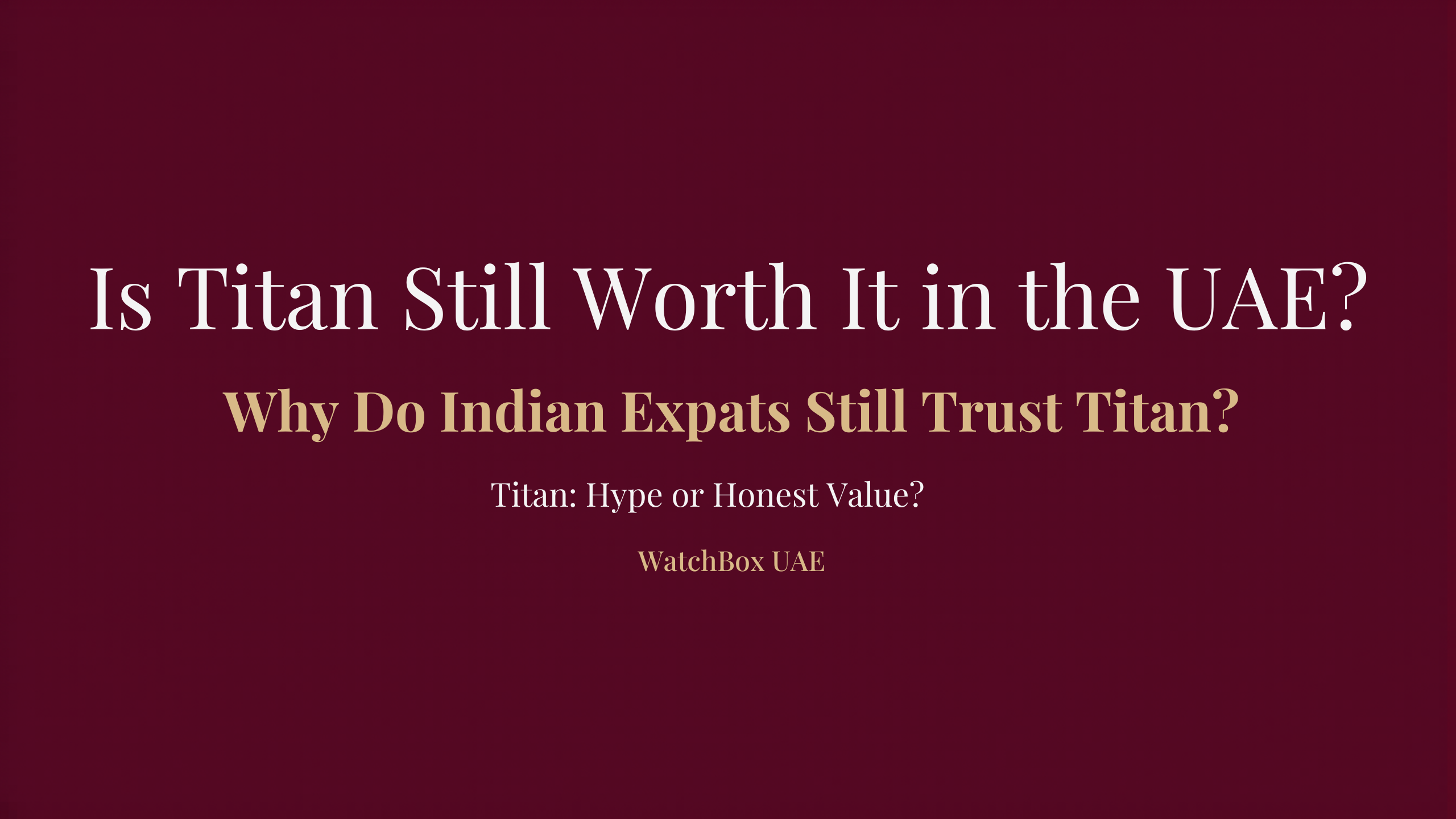 Titan Watches in UAE - Style, Quality and Price Guide